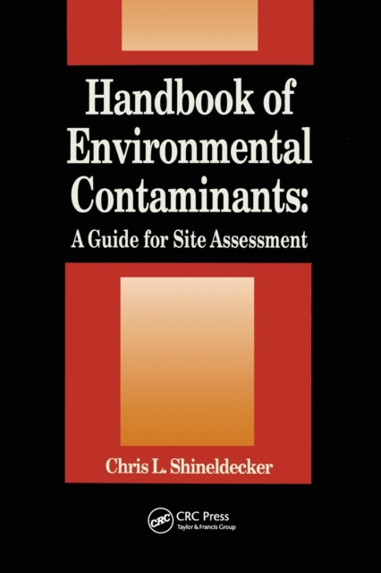 Handbook of Environmental Contaminants : A Guide for Site Assessment, Paperback / softback Book