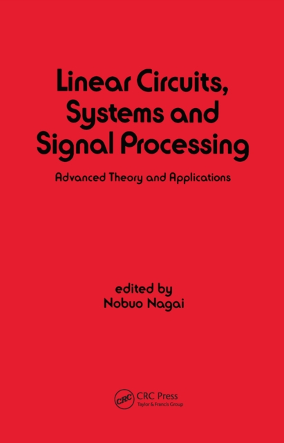 Linear Circuits : Systems and Signal Processing: Advanced Theory and Applications, Paperback / softback Book