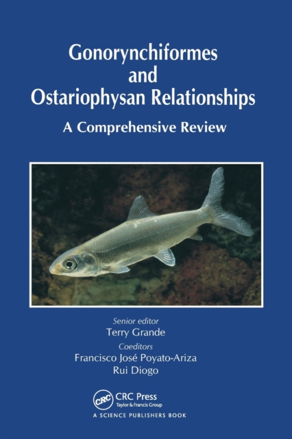 Gonorynchiformes and Ostariophysan Relationships : A Comprehensive Review (Series on: Teleostean Fish Biology), Paperback / softback Book