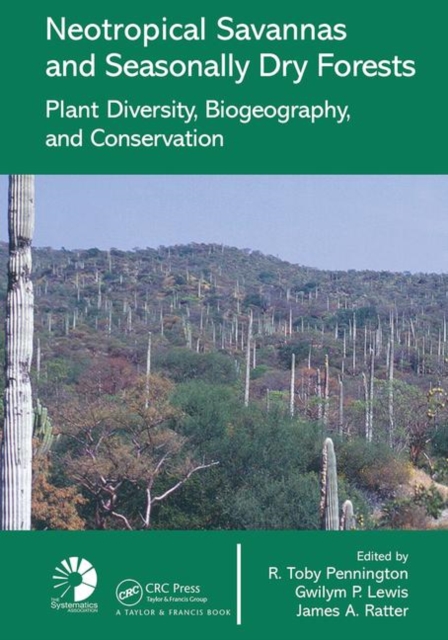 Neotropical Savannas and Seasonally Dry Forests : Plant Diversity, Biogeography, and Conservation, Paperback / softback Book