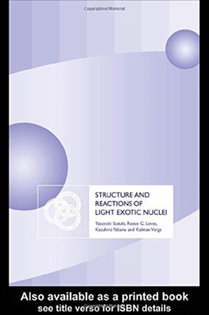 Structure and Reactions of Light Exotic Nuclei, Paperback / softback Book