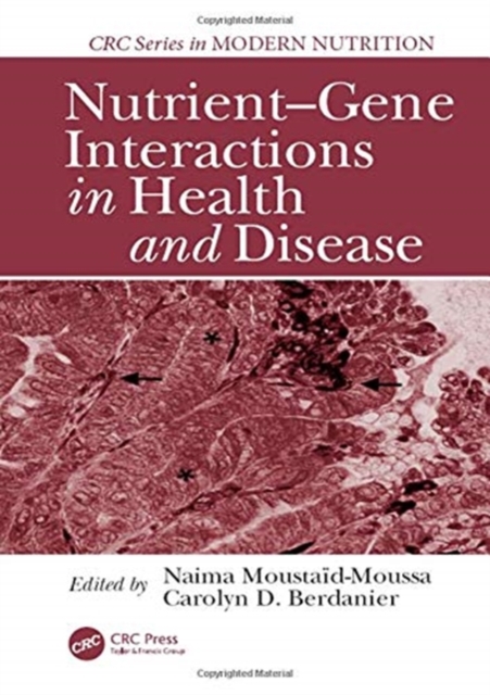 Nutrient-Gene Interactions in Health and Disease, Paperback / softback Book