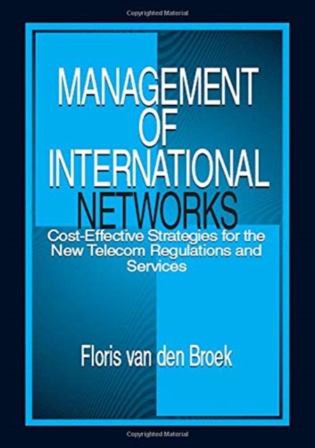 Management of International Networks : Cost-Effective Strategies for the New Telecom Regulations and Services, Paperback / softback Book