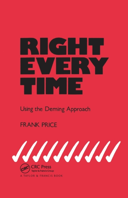 Right Every Time : Using the Deming Approach, Paperback / softback Book