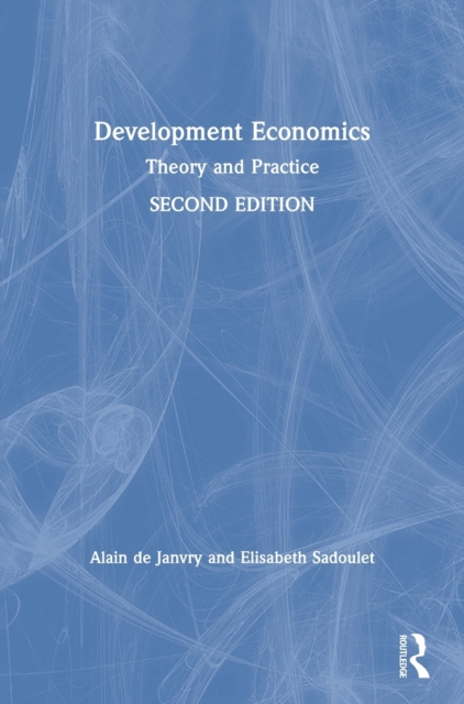 Development Economics : Theory and Practice, Hardback Book