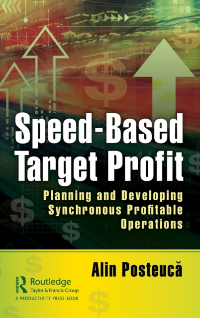 Speed-Based Target Profit : Planning and Developing Synchronous Profitable Operations, Hardback Book