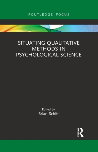 Situating Qualitative Methods in Psychological Science, Paperback / softback Book