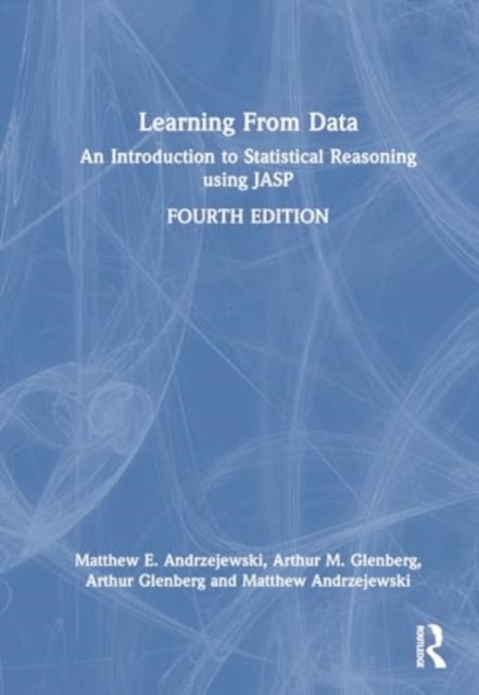 Learning From Data : An Introduction to Statistical Reasoning using JASP, Hardback Book