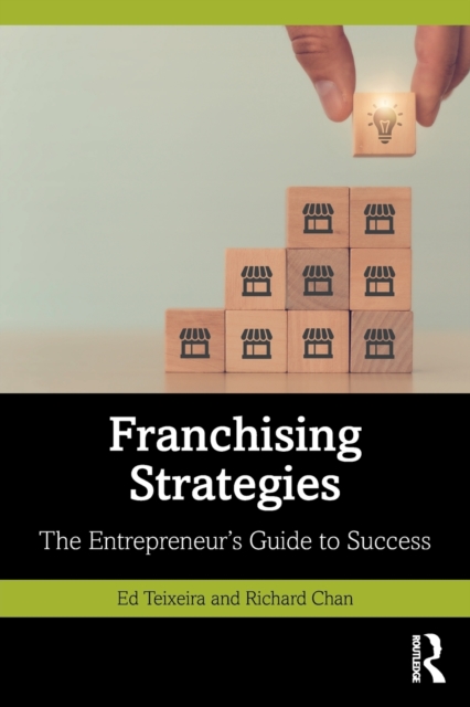 Franchising Strategies : The Entrepreneur’s Guide to Success, Paperback / softback Book