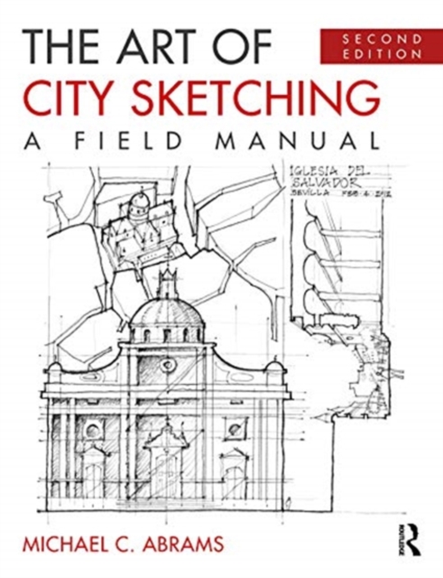 The Art of City Sketching : A Field Manual, Paperback / softback Book