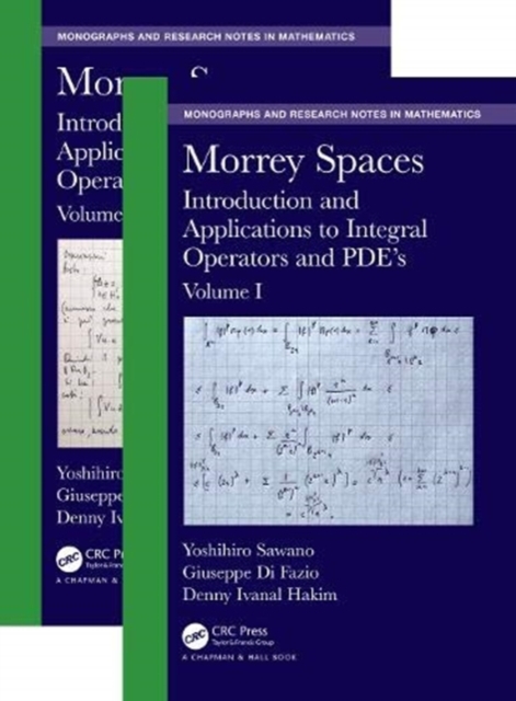 Morrey Spaces : Introduction and Applications to Integral Operators and PDE’s, Volumes I & II, Multiple-component retail product Book