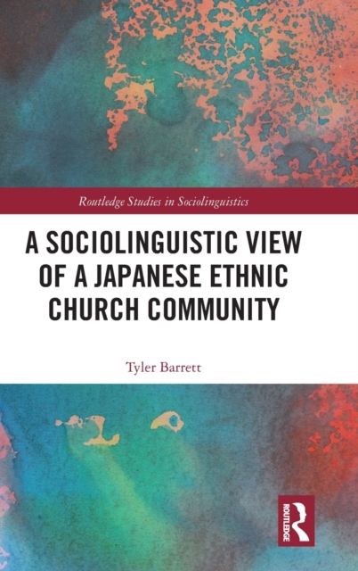 A Sociolinguistic View of A Japanese Ethnic Church Community, Hardback Book