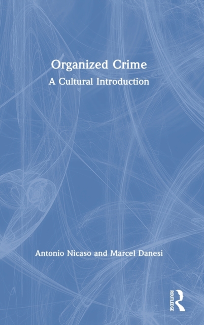Organized Crime : A Cultural Introduction, Hardback Book
