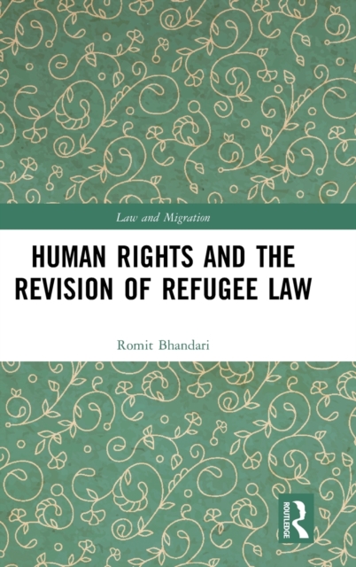 Human Rights and The Revision of Refugee Law, Hardback Book