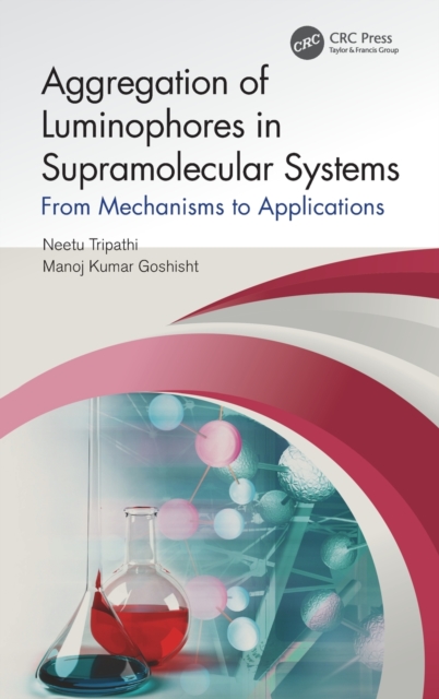 Aggregation of Luminophores in Supramolecular Systems : From Mechanisms to Applications, Hardback Book