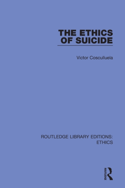 The Ethics of Suicide, Paperback / softback Book