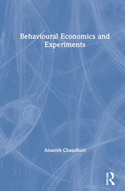 Behavioural Economics and Experiments, Hardback Book
