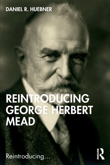 Reintroducing George Herbert Mead, Paperback / softback Book