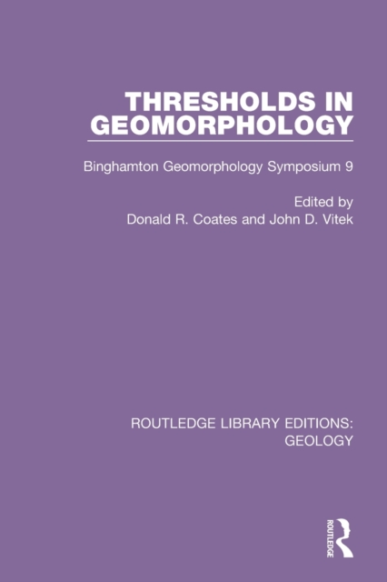Thresholds in Geomorphology : Binghamton Geomorphology Symposium 9, Paperback / softback Book