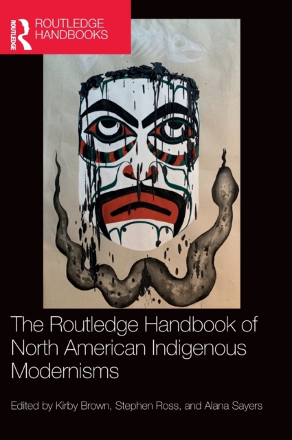 The Routledge Handbook of North American Indigenous Modernisms, Hardback Book
