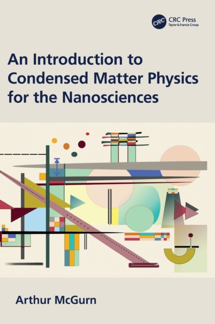 An Introduction to Condensed Matter Physics for the Nanosciences, Hardback Book