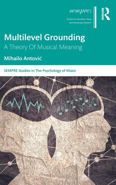 Multilevel Grounding : A Theory Of Musical Meaning, Hardback Book