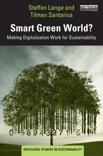 Smart Green World? : Making Digitalization Work for Sustainability, Paperback / softback Book