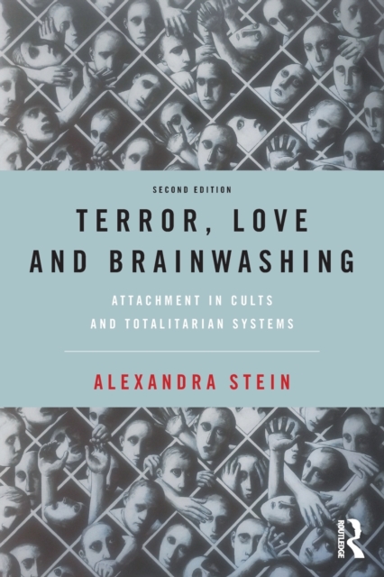 Terror, Love and Brainwashing : Attachment in Cults and Totalitarian Systems, Paperback / softback Book