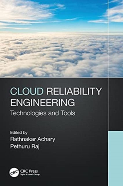 Cloud Reliability Engineering : Technologies and Tools, Paperback / softback Book