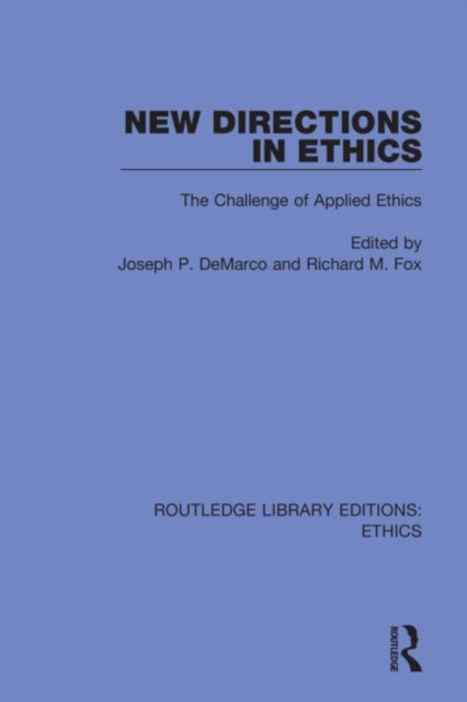 New Directions in Ethics : The Challenges in Applied Ethics, Hardback Book