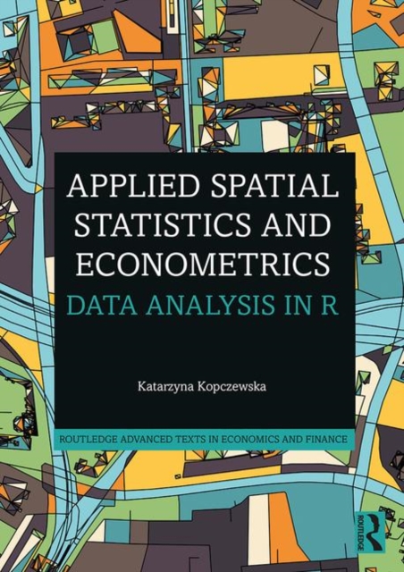 Applied Spatial Statistics and Econometrics : Data Analysis in R, Paperback / softback Book