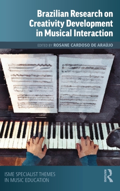 Brazilian Research on Creativity Development in Musical Interaction, Hardback Book