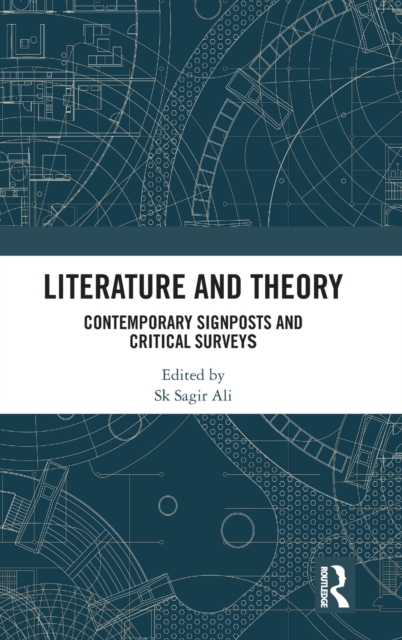 Literature and Theory : Contemporary Signposts and Critical Surveys, Hardback Book
