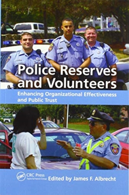 Police Reserves and Volunteers : Enhancing Organizational Effectiveness and Public Trust, Paperback / softback Book