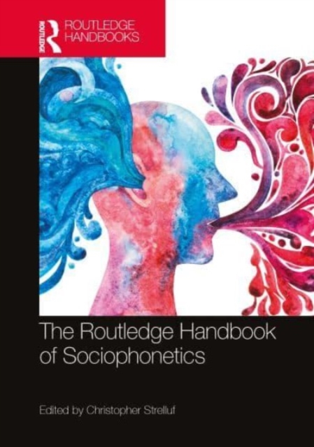 The Routledge Handbook of Sociophonetics, Hardback Book