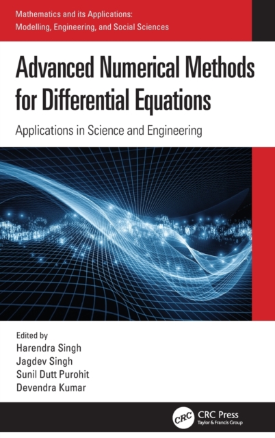 Advanced Numerical Methods for Differential Equations : Applications in Science and Engineering, Hardback Book