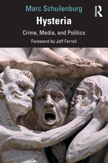 Hysteria : Crime, Media, and Politics, Paperback / softback Book