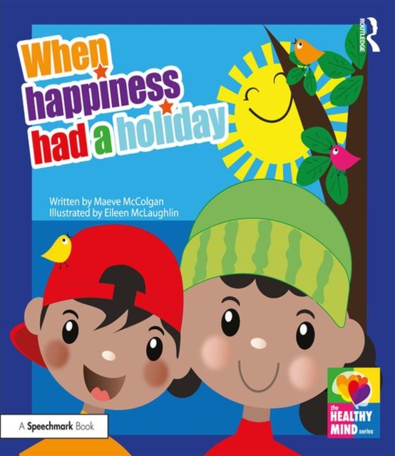When Happiness Had a Holiday: Helping Families Improve and Strengthen their Relationships : A Professional Resource, Paperback / softback Book