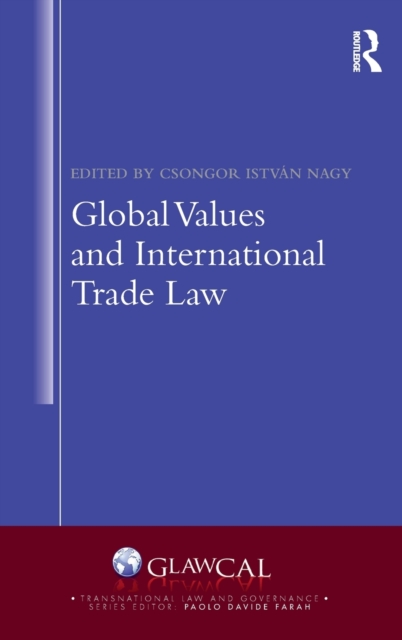 Global Values and International Trade Law, Hardback Book
