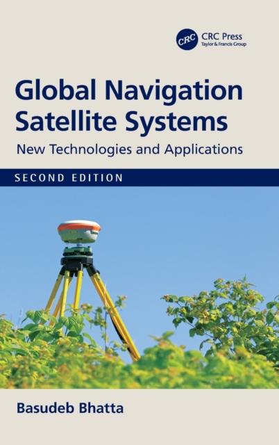 Global Navigation Satellite Systems : New Technologies and Applications, Hardback Book