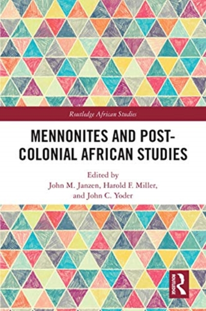 Mennonites and Post-Colonial African Studies, Hardback Book