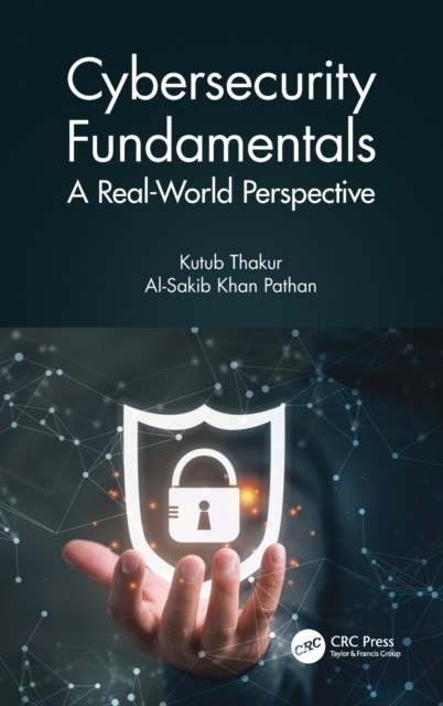 Cybersecurity Fundamentals : A Real-World Perspective, Hardback Book