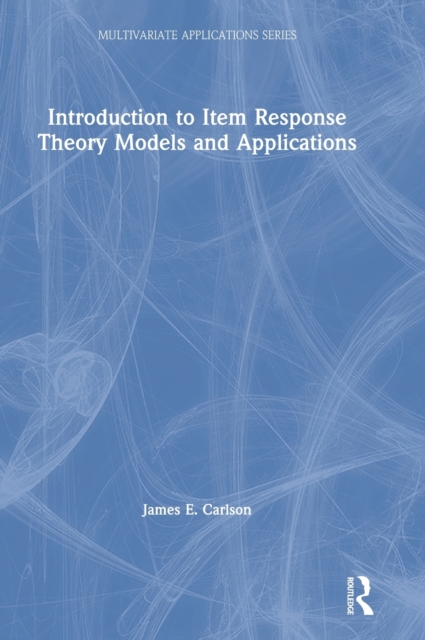 Introduction to Item Response Theory Models and Applications, Hardback Book