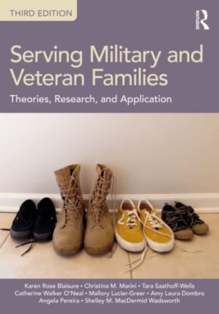 Serving Military and Veteran Families : Theories, Research, and Application, Paperback / softback Book