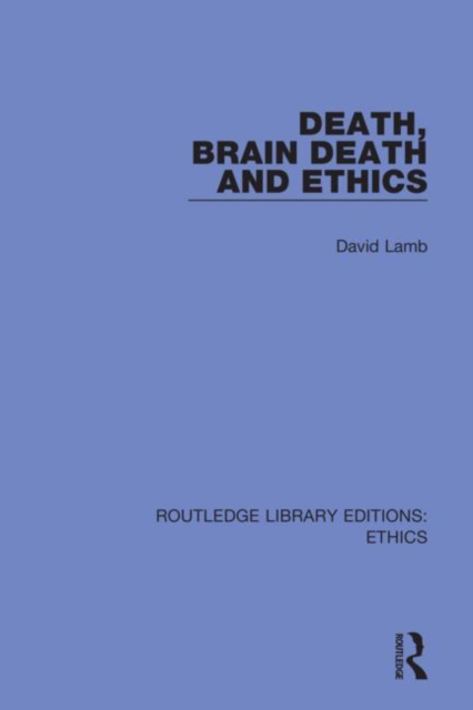 Death, Brain Death and Ethics, Hardback Book