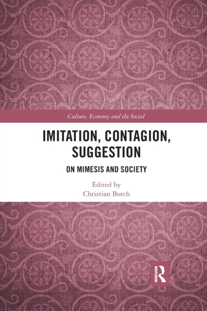 Imitation, Contagion, Suggestion : On Mimesis and Society, Paperback / softback Book