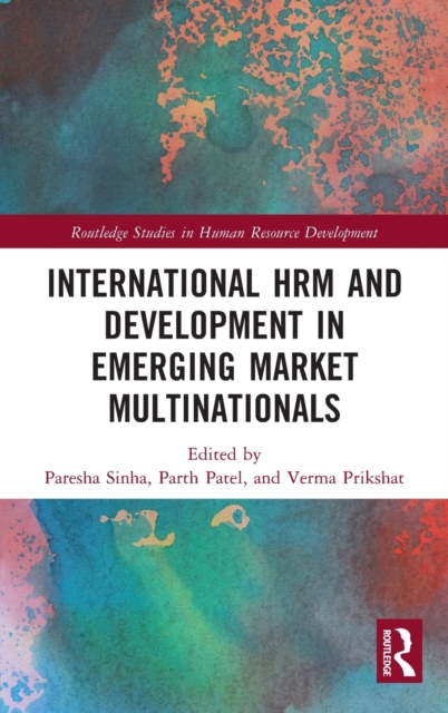 International HRM and Development in Emerging Market Multinationals, Hardback Book
