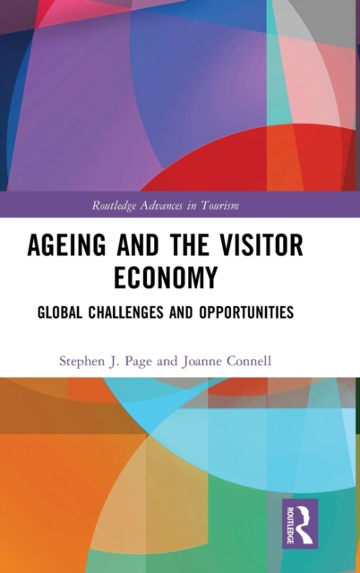 Ageing and the Visitor Economy : Global Challenges and Opportunities, Hardback Book