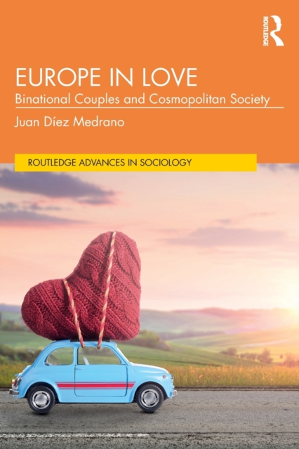 Europe in Love : Binational Couples and Cosmopolitan Society, Paperback / softback Book