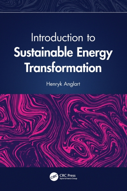 Introduction to Sustainable Energy Transformation, Hardback Book